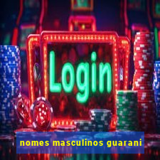 nomes masculinos guarani